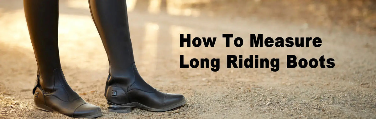 Fitting Long Riding Boots How To Measure For Your New Long Riding Boots-Barnstaple Equestrian Supplies