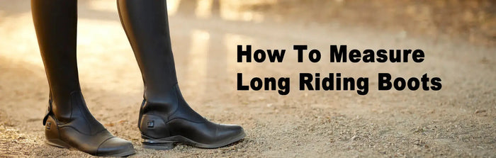 Fitting Long Riding Boots How To Measure For Your New Long Riding Boots-Barnstaple Equestrian Supplies