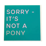 Gubblecote Foiled Greetings Card Sorry It'S Not A Pony Horsey Greeting Cards