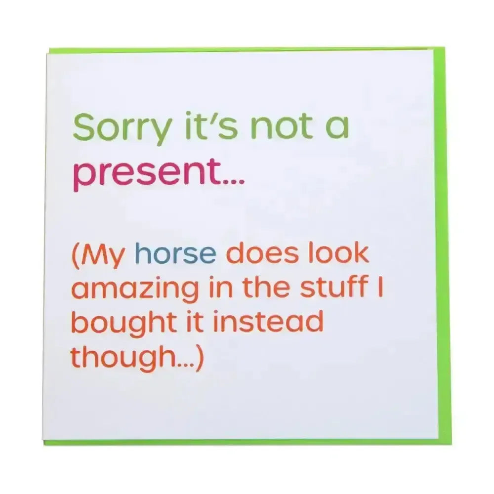 Gubblecote Foiled Greetings Card Sorry It'S Not A Present Horsey Greeting Cards