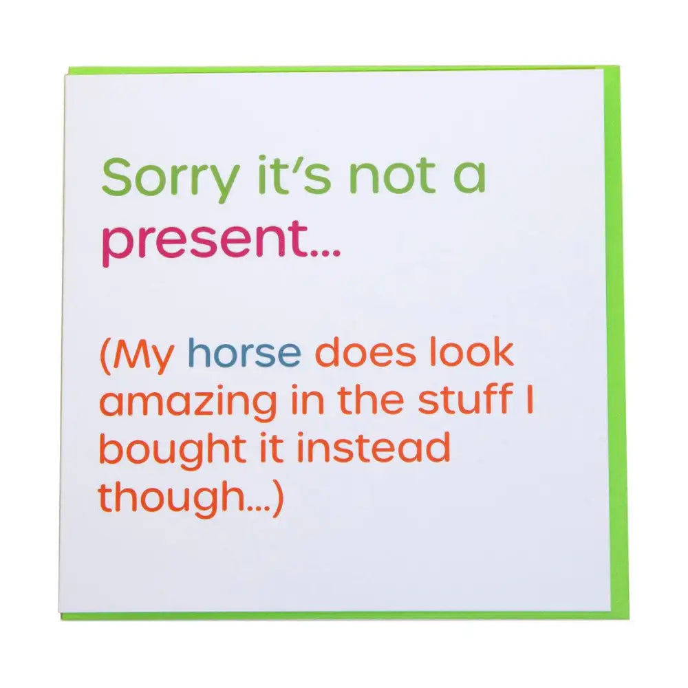 Gubblecote Foiled Greetings Card Sorry It'S Not A Present Horsey Greeting Cards